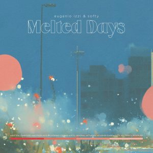 eugenio izzi, softy - Melted Days 1
